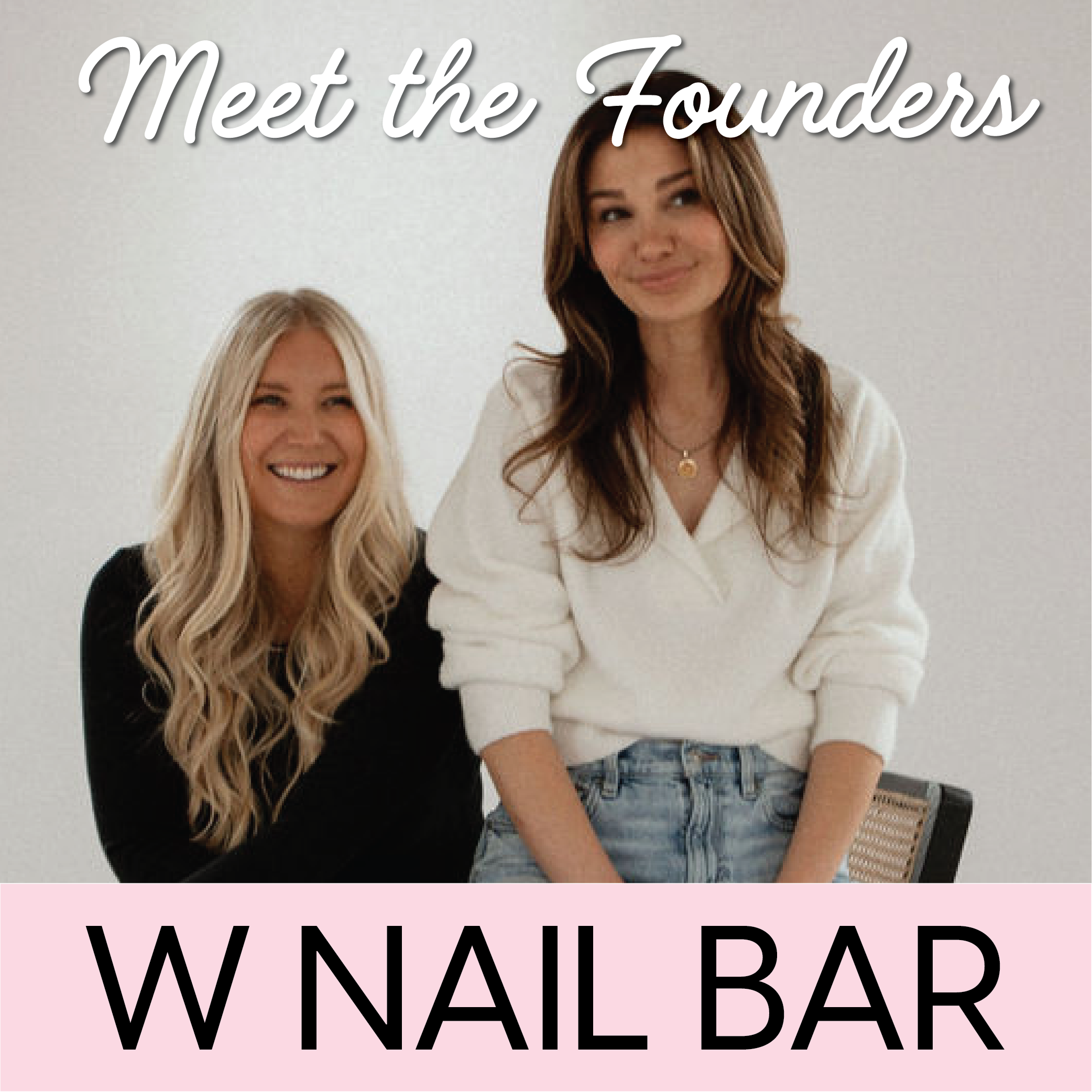 Meet The Founders: W Nail Bar